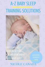 Sleep Guide Book - A-Z baby sleep training solutions: The new and improved baby sleep training solutions by the best sleeping experts and pediatrician