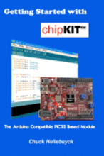 Getting Started with chipKIT: The Arduino Compatible PIC32 Based Module