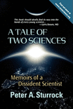 A Tale of Two Sciences: Memoirs of a Dissident Scientist