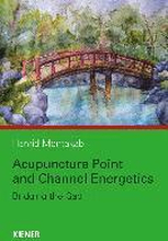 Acupuncture Point and Channel Energetics