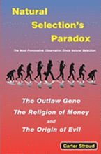 Natural Selection's Paradox: The Outlaw Gene, The Religion of Money, and The Origin of Evil