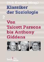 Klassiker der Soziologie 02. Von Talcott Parsons bis Pierre Bourdieu