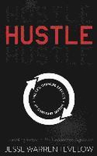 Hustle: The Life Changing Effects of Constant Motion