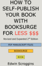 How to Self-Publish Your Book with Booksurge for Less $$$: A Step-by-Step Guide for Designing & Formatting Your Microsoft Word Book to POD & PDF Press