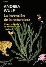 La Invención de la Naturaleza: El Nuevo Mundo de Alexander Von Humbolt / The Invention of Nature: Alexander Von Humbolt's New World