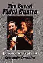 The Secret Fidel Castro