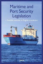 Maritime and port security legislation : Swedish statutes in english translation