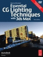 Essential CG Lighting Techniques with 3ds Max, 3rd Edition Book/DVD Package
