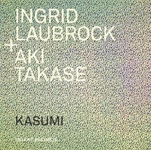 Laubrock Ingrid / Ari Takase: Kasumi