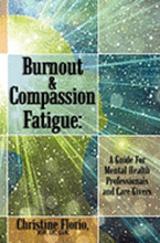 Burnout & Compassion Fatigue: A Guide For Mental Health Professionals and Care Givers
