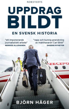 Uppdrag Bildt - En Svensk Historia