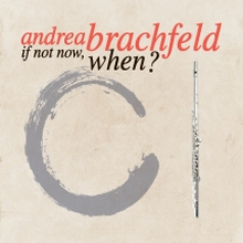 Brachfeld Andrea: If Not Now When?
