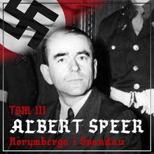 Albert Speer. "Dobry" nazista. Część 3. Norymberga i Spandau 1945-1981