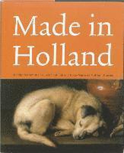 Made in Holland: Highlights from the Collection of Eijk and Rose-marie De Mol Van Otterloo