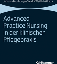 Advanced Practice Nursing in der klinischen Pflegepraxis