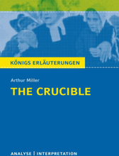 The Crucible - Hexenjagd von Arthur Miller. Textanalyse und Interpretation mit ausführlicher Inhaltsangabe und Abituraufgaben mit Lösungen.