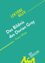 Das Bildnis des Dorian Gray von Oscar Wilde (Lektürehilfe)