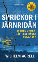 Sprickor I Järnridån - Svensk Underrättelsetjänst 1944-1992