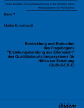 Entwicklung und Evaluation des Fragebogens "Erziehungsberatung aus Elternsicht" des Qualitätsbeurteilungssystems für Hilfen zur Erziehung (QuBuS-EB-E)