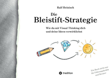 Die Bleistift-Strategie - mit nützlichen Tipps und Anregungen für visuelles Denken