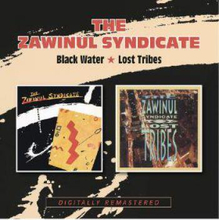 Zawinul Syndicate: Black Water / Lost Tribes