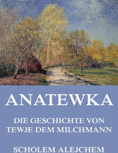 Anatewka - Die Geschichte von Tewje, dem Milchmann