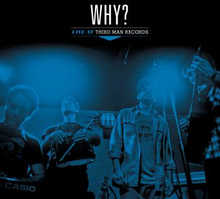 Why?: Live At Third Man Records