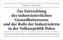 Zur Entwicklung des industrieärztlichen Gesundheitswesens und der Rolle der Industrieärzte in der Volksrepublik Polen.