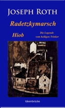 Radetzkymarsch / Die Legende vom heiligen Trinker / Hiob