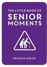 The Little Book of Senior Moments