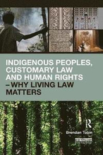 Indigenous Peoples, Customary Law and Human Rights - Why Living Law Matters