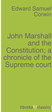 John Marshall and the Constitution; a chronicle of the Supreme court