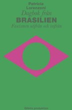 Dagbok Från Brasilien - Fascismen Utifrån Och Inifrån