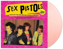 Sex Pistols: Ever Get The Feeling You"'ve Been...