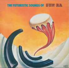 Sun Ra: The Futuristic Sound Of Sun Ra