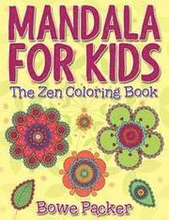 Mandala For Kids: The Zen Coloring Book