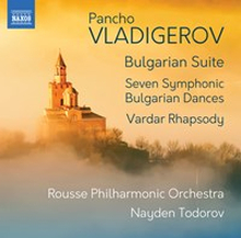 Vladigerov Pancho: Bulgarian Suite / etc