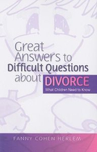 Great Answers to Difficult Questions about Divorce