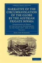 Narrative of the Circumnavigation of the Globe by the Austrian Frigate Novara: Volume 2