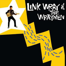 Wray Link & The Wraymen: Link Wray & The Wraymen