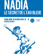 Médiathèque 1 : Nadia, le secret de l'eau bleue