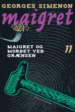 Maigret 11 Maigret og mordet ved grænsen