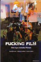 Fucking Film - Den Nya Svenska Filmen