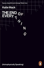 End of Everything - (Astrophysically Speaking)