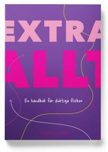 Extra Allt - En Handbok För Duktiga Flickor