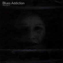 Blues Addiction: Keep on doing it 2002