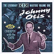 Johnny Otis Show: Creepin"' With The Cats