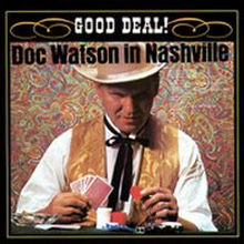 Watson Doc: In Nashville: Good Deal!