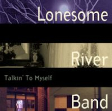 Lonesome River Band: Talkin"' To Myself