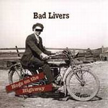 Bad Livers: Hogs On The Highway